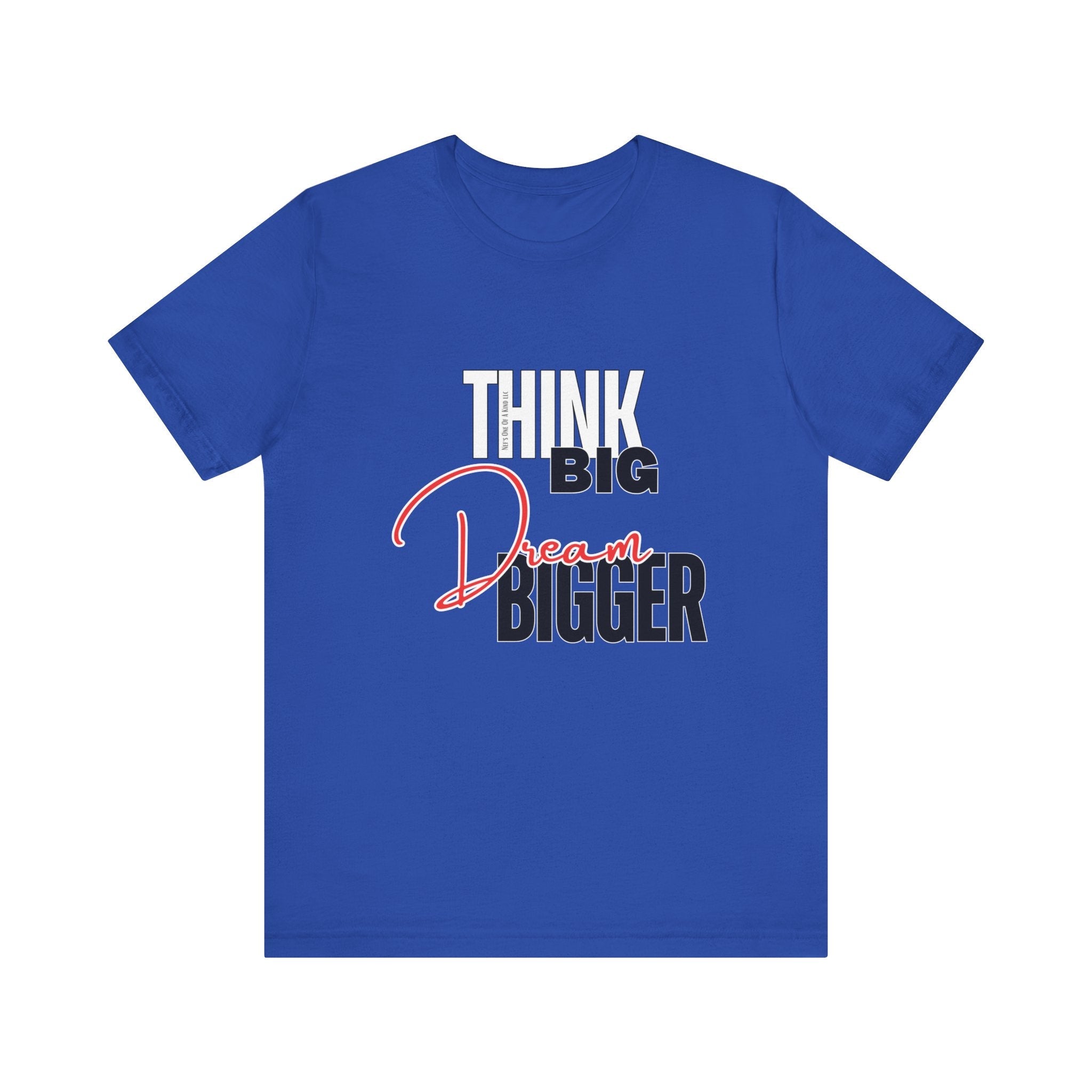 Big Dream Bigger Unisex Short Sleeve Tee